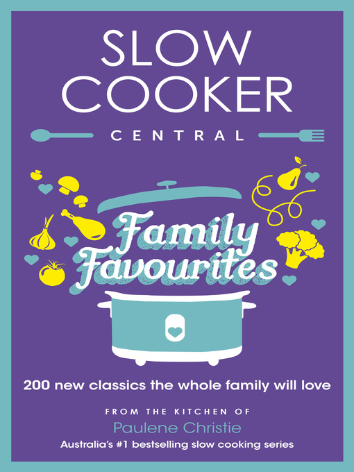Title details for Slow Cooker Central Family Favourites by Paulene Christie - Wait list